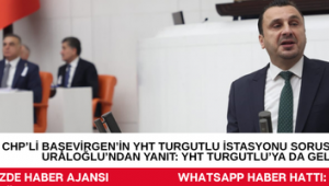 CHP’Lİ BAŞEVİRGEN’İN YHT TURGUTLU İSTASYONU SORUSUNA BAKAN URALOĞLU’NDAN YANIT: YHT TURGUTLU’YA DA GELİYOR