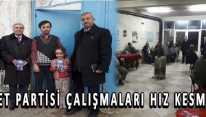 SAADET PARTİSİ ÇALIŞMALARI HIZ KESMİYOR!