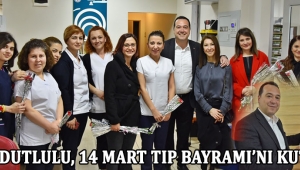Besim Dutlulu, 14 Mart Tıp Bayramı’nı Kutladı 