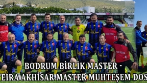 BODRUM BİRLİK MASTER - THYATEIRA AKHİSAR MASTER muhteşem dostluğu