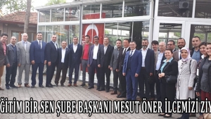 Manisa Eğitim Bir Sen Şube Başkanı Mesut Öner ilcemizi ziyret etti