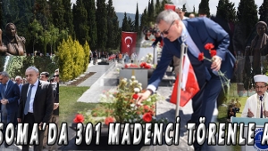 SOMA'DA 301 MADENCİ TÖRENLE ANILDI