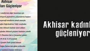 Akhisar kadınları güçleniyor