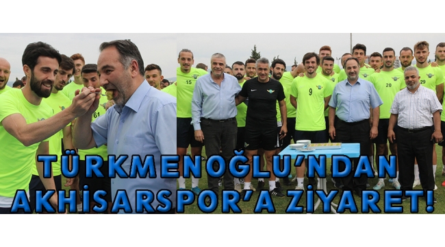 Türkmenoğlu’ndan Akhisarspor’a Ziyaret!