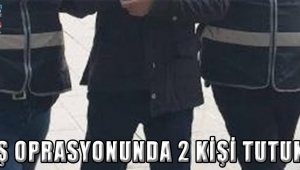 FUHUŞ OPRASYONUNDA 2 KİŞİ TUTUKANDI