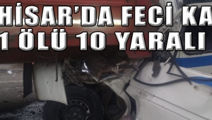 AKHİSAR’DA FECİ KAZA!
