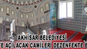 Akhisar Belediyesi ibadete açılacak camileri dezenfekte ediyor!
