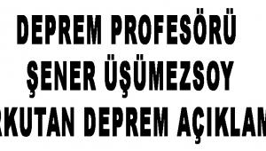 Deprem Profesörü Şener Üşümezsoy korkutan deprem açıklaması!