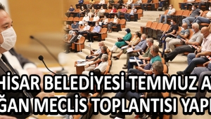 Akhisar Belediyesi Temmuz ayı olağan meclis toplantısı yapıldı