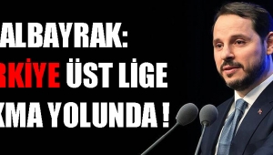 Albayrak: Türkiye Üst Lige Çıkma Yolunda !