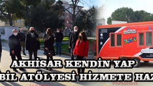 AKHİSAR KENDİN YAP MOBİL ATÖLYESİ HİZMETE HAZIR