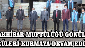 AKHİSAR MÜFTÜLÜĞÜ GÖNÜL KÖPRÜLERİ KURMAYA DEVAM EDİYOR !