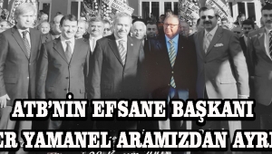 ATB’nin Efsane Başkanı Önder Yamanel Aramızdan Ayrıldı !