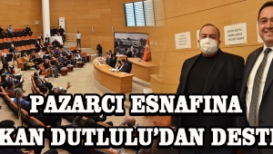Pazarcı esnafına Başkan Dutlulu’dan destek  !