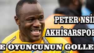 Peter Nsima Akhisarspor’da ! İşte Oyuncunun Golleri !
