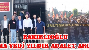 BAKIRLIOĞLU Soma Yedi Yıldır Adalet Arıyor!