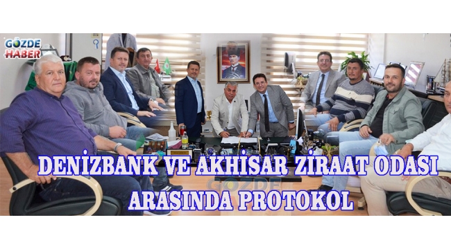 DenizBank ve Akhisar Ziraat Odası arasında protokol