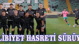 GALİBİYET HASRETİ SÜRÜYOR!
