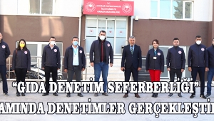 “Gıda Denetim Seferberliği” Kapsamında Denetimler Gerçekleştirildi.