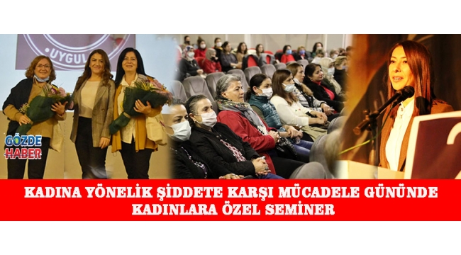 Kadına Yönelik Şiddete Karşı Mücadele Gününde kadınlara özel seminer
