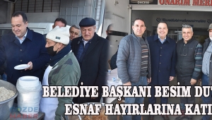 Belediye Başkanı Besim Dutlulu, esnaf hayırlarına katıldı!