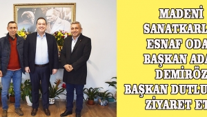 Madeni Sanatkarlar Esnaf Odası Başkan Adayı Demiröz, Başkan Dutlulu’yu ziyaret etti