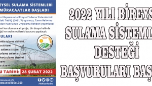 2022 Yılı Bireysel Sulama Sistemleri Desteği Başvuruları Başladı