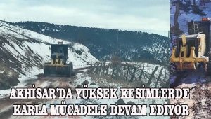 Akhisar’da yüksek kesimlerde karla mücadele devam ediyor