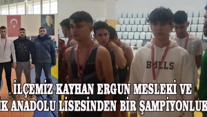 İLÇEMİZ KAYHAN ERGUN MESLEKİ VE TEKNİK ANADOLU LİSESİNDEN BİR ŞAMPİYONLUK DAHA
