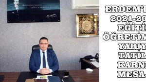 SÜLEYMAN ERDEM' İN 2021-2022 EĞİTİM ÖĞRETİM YILI YARIYIL TATİLİ KARNE MESAJI