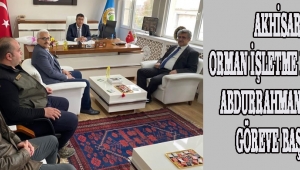 AKHİSAR ORMAN İŞLETME MÜDÜRÜ ABDURRAHMAN SEZER GÖREVE BAŞLADI