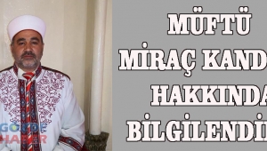 MÜFTÜ MİRAÇ KANDİLİ HAKKINDA BİLGİLENDİRDİ