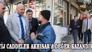 Prestij Caddeler Akhisar’a Değer Kazandıracak 
