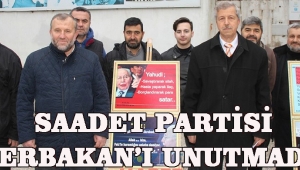 SAADET PARTİSİ ERBAKAN'I UNUTMADI!
