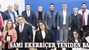 SAMİ EKERBİÇER YENİDEN BAŞKAN