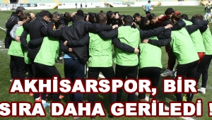 Akhisarspor, Bir Sıra Daha Geriledi !