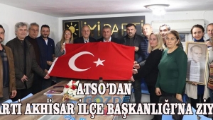 ATSO’DAN İYİ PARTİ AKHİSAR İLÇE BAŞKANLIĞI’NA ZİYARET!