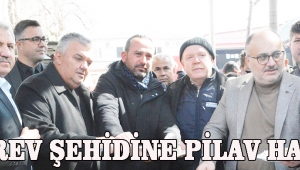 GÖREV ŞEHİDİNE PİLAV HAYRI!