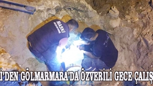MASKİ’den Gölmarmara’da Özverili Gece Çalışması 