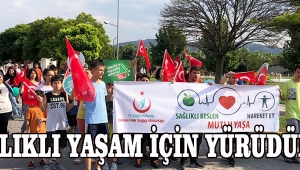 SAĞLIKLI YAŞAM İÇİN YÜRÜDÜLER