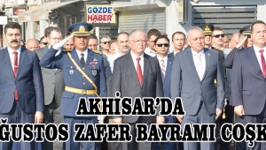 AKHİSAR’DA 30 AĞUSTOS ZAFER BAYRAMI COŞKUSU
