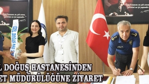 ÖZEL DOĞUŞ HASTANESİNDEN EMNİYET MÜDÜRÜLÜĞÜNE ZİYARET