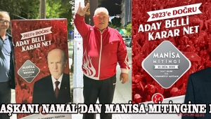 İLÇE BAŞKANI NAMAL'DAN MANİSA MİTİNGİNE DAVET