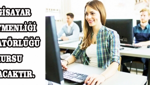 BİLGİSAYAR İŞLETMENLİĞİ OPERATÖRLÜĞÜ KURSU AÇILACAKTIR.
