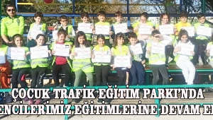 Çocuk Trafik Eğitim Parkı’nda Öğrencilerimiz Eğitimlerine Devam Ediyor