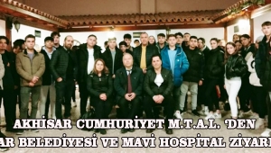 AKHİSAR CUMHURİYET M.T.A.L. ‘DEN AKHİSAR BELEDİYESİ VE MAVİ HOSPİTAL ZİYARETLERİ