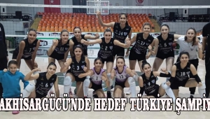 AKHİSARGÜCÜ’NDE HEDEF TÜRKİYE ŞAMPİYONASI