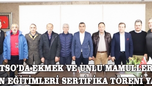 ATSO’DA EKMEK VE UNLU MAMULLERİ HİJYEN EĞİTİMLERİ SERTİFİKA TÖRENİ YAPILDI
