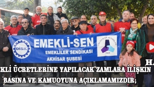 Emekli Ücretlerine Yapılacak Zamlara İlişkin Basına ve Kamuoyuna Açıklamamızdır;