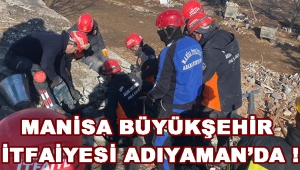 Manisa Büyükşehir İtfaiyesi Adıyaman’da !